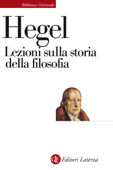 Lezioni sulla storia della filosofia - Georg Wilhelm Friedrich Hegel & Roberto Bordoli