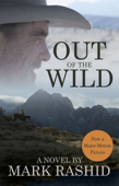Out of the Wild - Mark Rashid