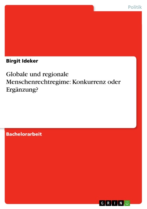 Globale und regionale Menschenrechtregime: Konkurrenz oder Ergänzung?