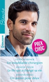 Un inoubliable chirurgien - Le fils qui a changé sa vie - Un avenir pour deux - Fiona McArthur, Jennifer Taylor & Jennifer Mikels by  Fiona McArthur, Jennifer Taylor & Jennifer Mikels PDF Download