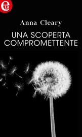Una scoperta compromettente (eLit) - Anna Cleary by  Anna Cleary PDF Download