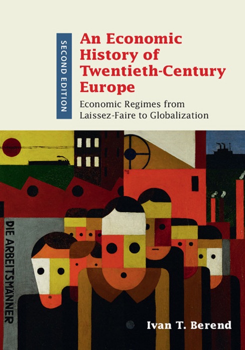 An Economic History of Twentieth-Century Europe: Second Edition