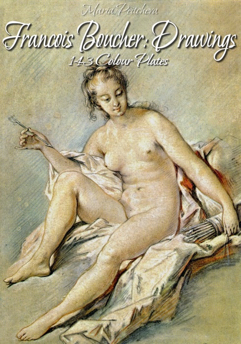 Francois Boucher: Drawings 143 Colour Plates