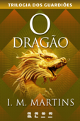O dragão - I. M. Martins