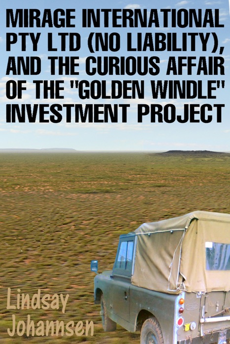 Mirage Resources International Pty Ltd (No Liability), and the Curious Affair of the Golden Windle Investment Project