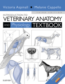 Introduction to Veterinary Anatomy and Physiology Textbook - Victoria Aspinall BVSc, MRCVS & Melanie Cappello BSc(Hons)Zoology, PGCE, VN