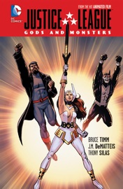 Justice League: Gods and Monsters - Bruce Timm, J.M. DeMatteis & Thony Silas by  Bruce Timm, J.M. DeMatteis & Thony Silas PDF Download