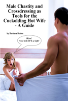 Barbara Deloto - Male Chastity and Crossdressing as Tools for the Cuckolding Hot Wife: A Guide artwork