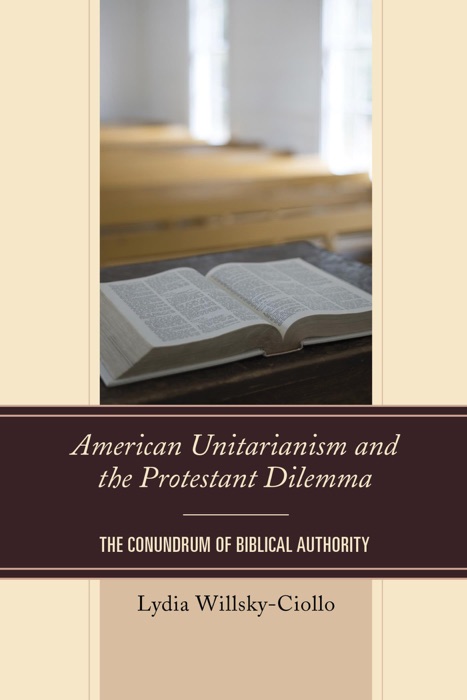 American Unitarianism and the Protestant Dilemma