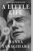 A Little Life - Hanya Yanagihara