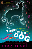 There Is No Dog - Meg Rosoff