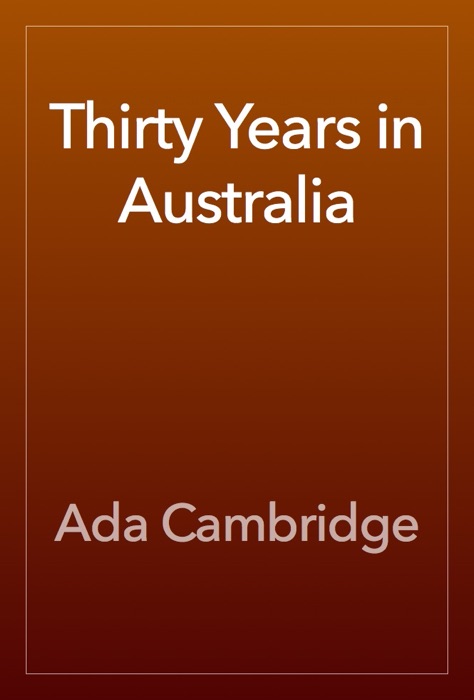 Thirty Years in Australia