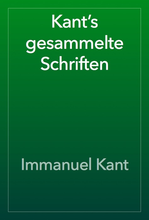 Kant’s gesammelte Schriften