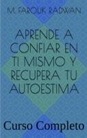 Aprende a Confiar en Ti Mismo y Recupera Tu Autoestima: Curso Completo