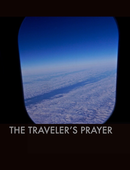 The Traveler’s Prayer