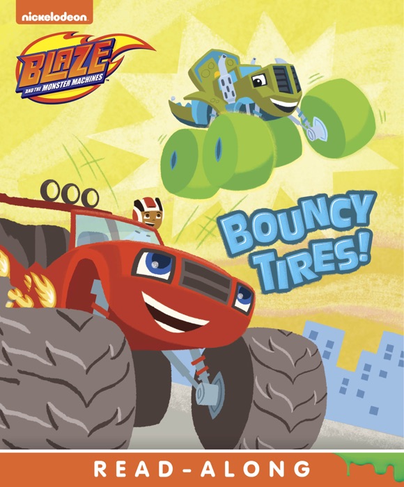 Bouncy Tires (Blaze and the Monster Machines) (Enhanced Edition)