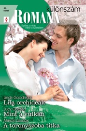 Romana különszám 51. kötet (Lila orchideák, Mint a vulkán, A toronyszoba titka) - Linda Goodnight, Lucy Gordon & Marion Lennox by  Linda Goodnight, Lucy Gordon & Marion Lennox PDF Download