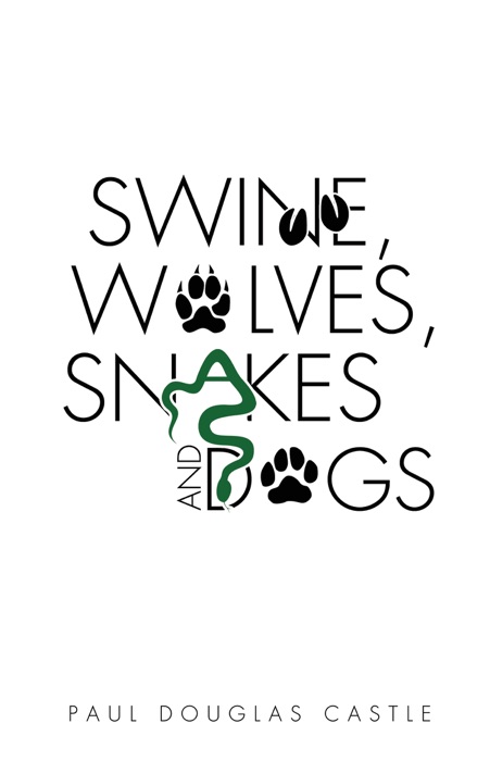 SWINE, WOLVES, SNAKES AND DOGS