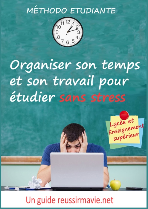 Organiser son temps et son travail pour étudier sans stress