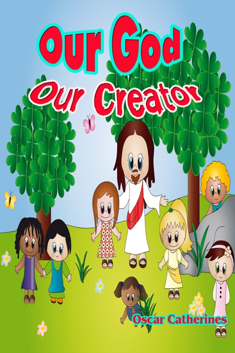 Our God: Our Creator