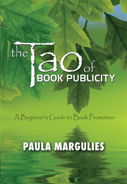 The Tao Of Book Publicity - A Beginner's Guide to Book Promotion