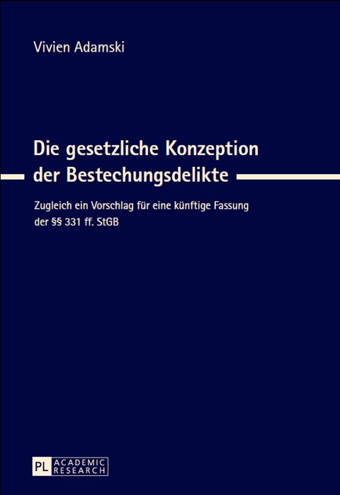 Die gesetzliche Konzeption der Bestechungsdelikte