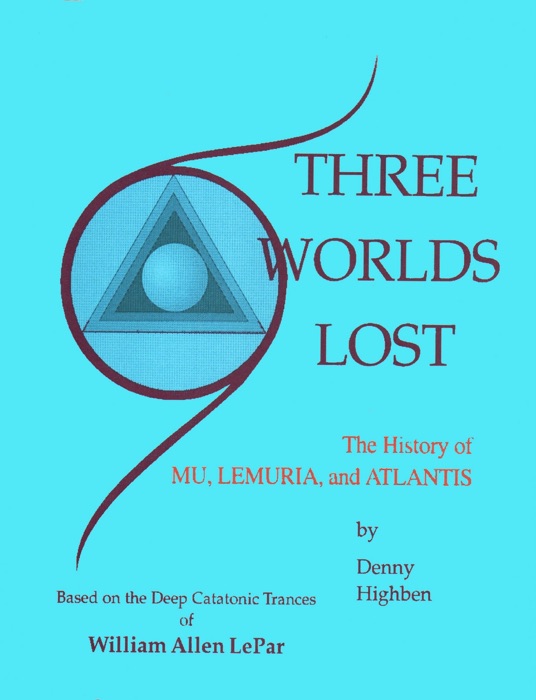 Three Worlds Lost: The History of Mu, Lemuria, and Atlantis