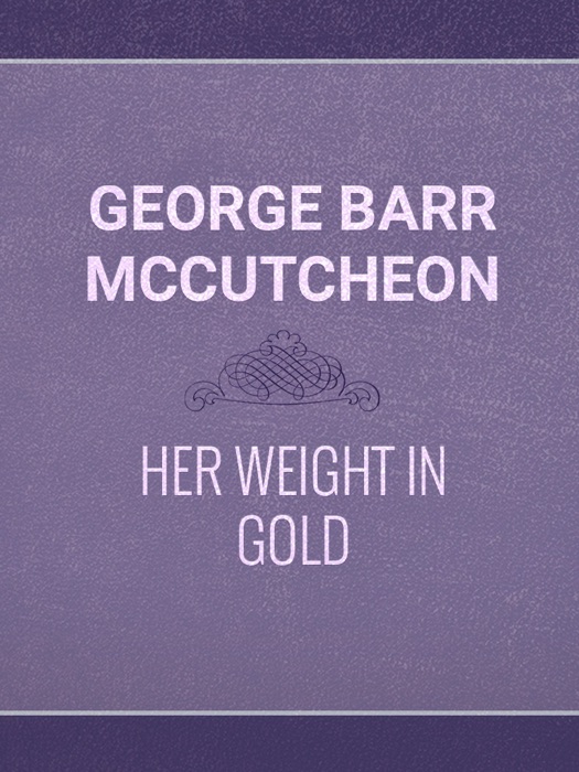 Her Weight in Gold