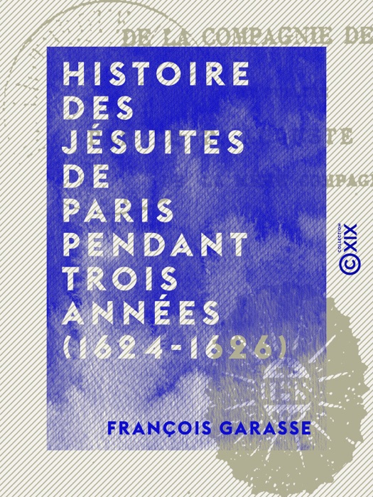 Histoire des jésuites de Paris pendant trois années (1624-1626)