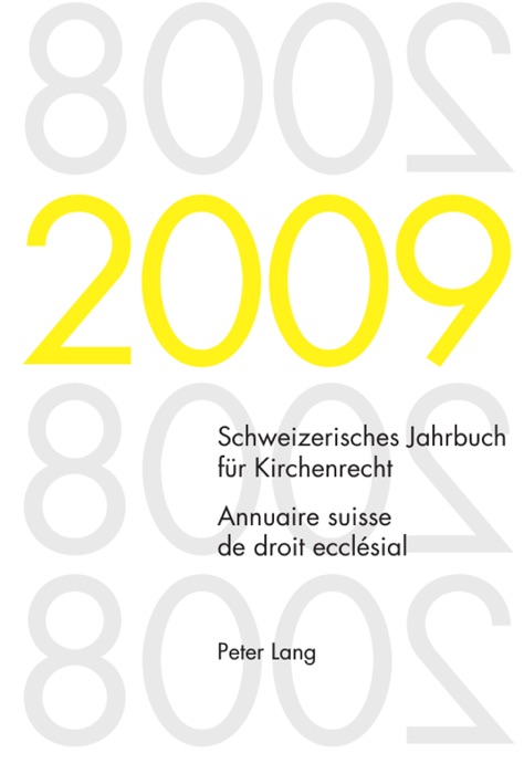 Schweizerisches Jahrbuch für Kirchenrecht / Annuaire suisse de droit ecclésial: Band 14 (2009)