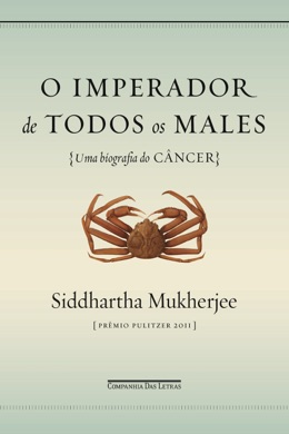 Capa do livro O Imperador de Todos os Males: uma biografia do câncer de Siddhartha Mukherjee
