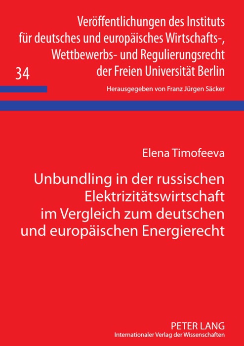 Unbundling in der russischen Elektrizitätswirtschaft im Vergleich zum deutschen und europäischen Energierecht