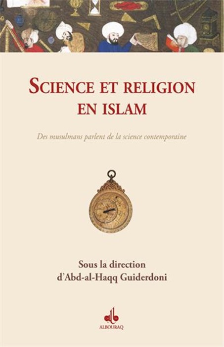 Science et religion en Islam : des musulmans parlent de la science contemporaine