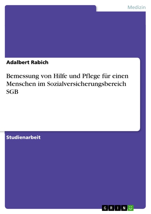 Bemessung von Hilfe und Pflege für einen Menschen im Sozialversicherungsbereich SGB