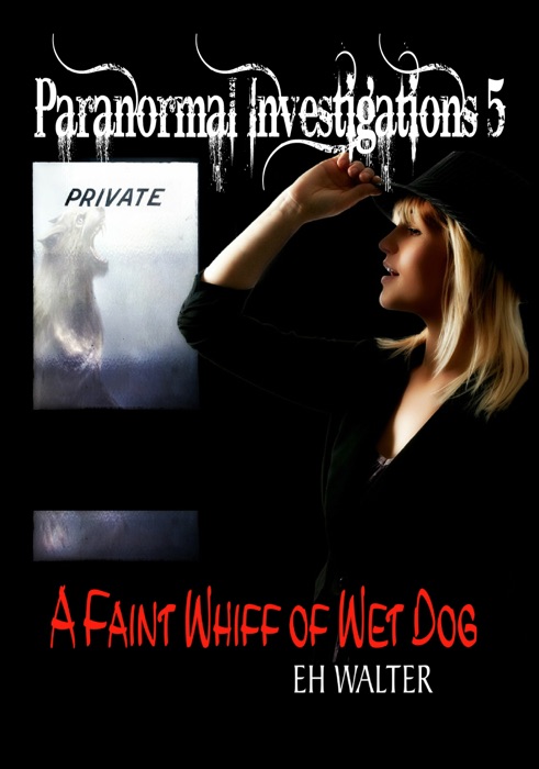 Paranormal Investigations 5: A Faint Whiff of Wet Dog