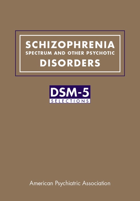 Schizophrenia Spectrum and Other Psychotic Disorders