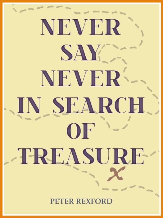 Never Say Never in Search of Treasure