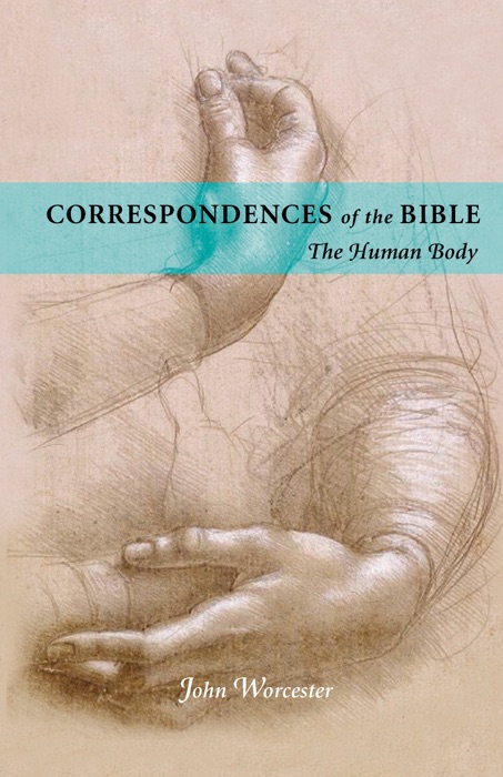 CORRESPONDENCES OF THE BIBLE: HUMAN BODY