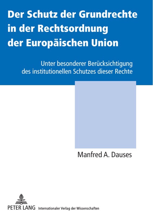 Der Schutz der Grundrechte in der Rechtsordnung der Europäischen Union