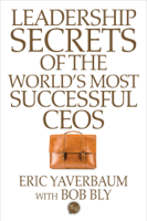 Eric Yaverbaum & Bob Bly - Leadership Secrets of the World's Most Successful CEOS artwork