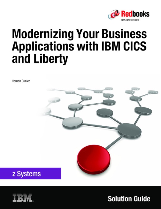 Modernizing Your Business Applications with IBM CICS and Liberty