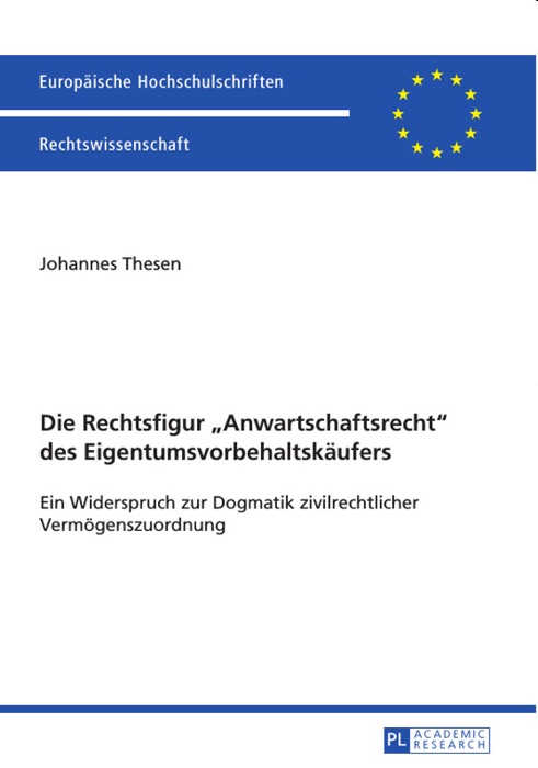 Die Rechtsfigur „Anwartschaftsrecht“ des Eigentumsvorbehaltskäufers