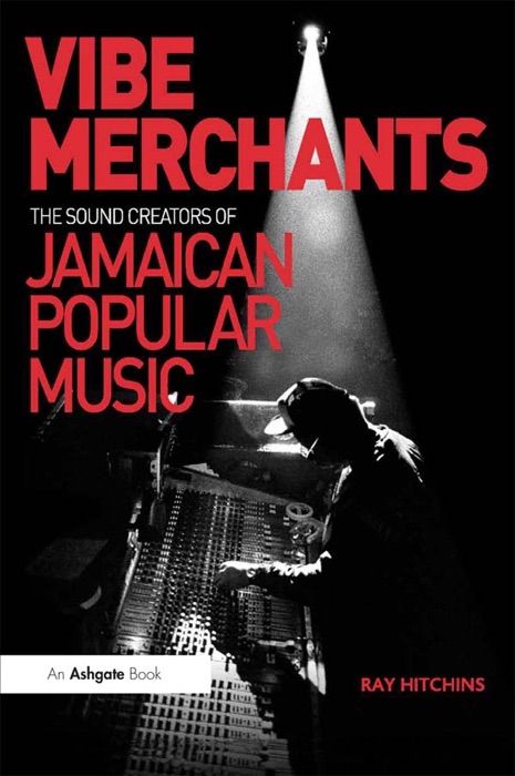 Vibe Merchants: The Sound Creators of Jamaican Popular Music