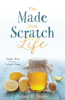 Melissa K. Norris - The Made-from-Scratch Life artwork