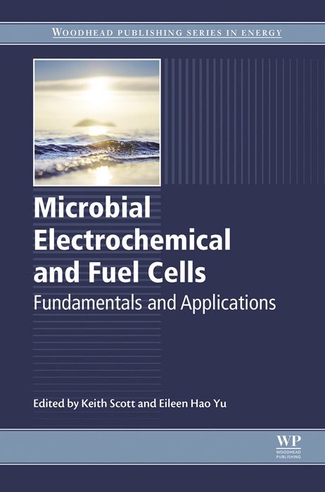 Microbial Electrochemical and Fuel Cells (Enhanced Edition)