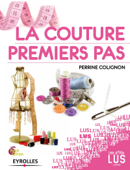 La couture, premiers pas - Perrine Colignon