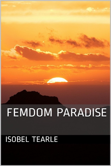 Femdom Paradise (Femdom, Chastity)