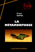 La Métamorphose [édition intégrale revue et mise à jour] - Franz Kafka