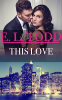 E. L. Todd - This Love (Forever and Ever #45) artwork
