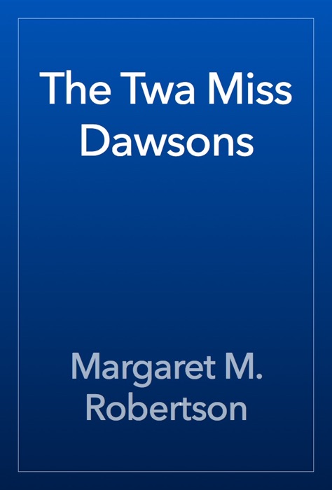 The Twa Miss Dawsons